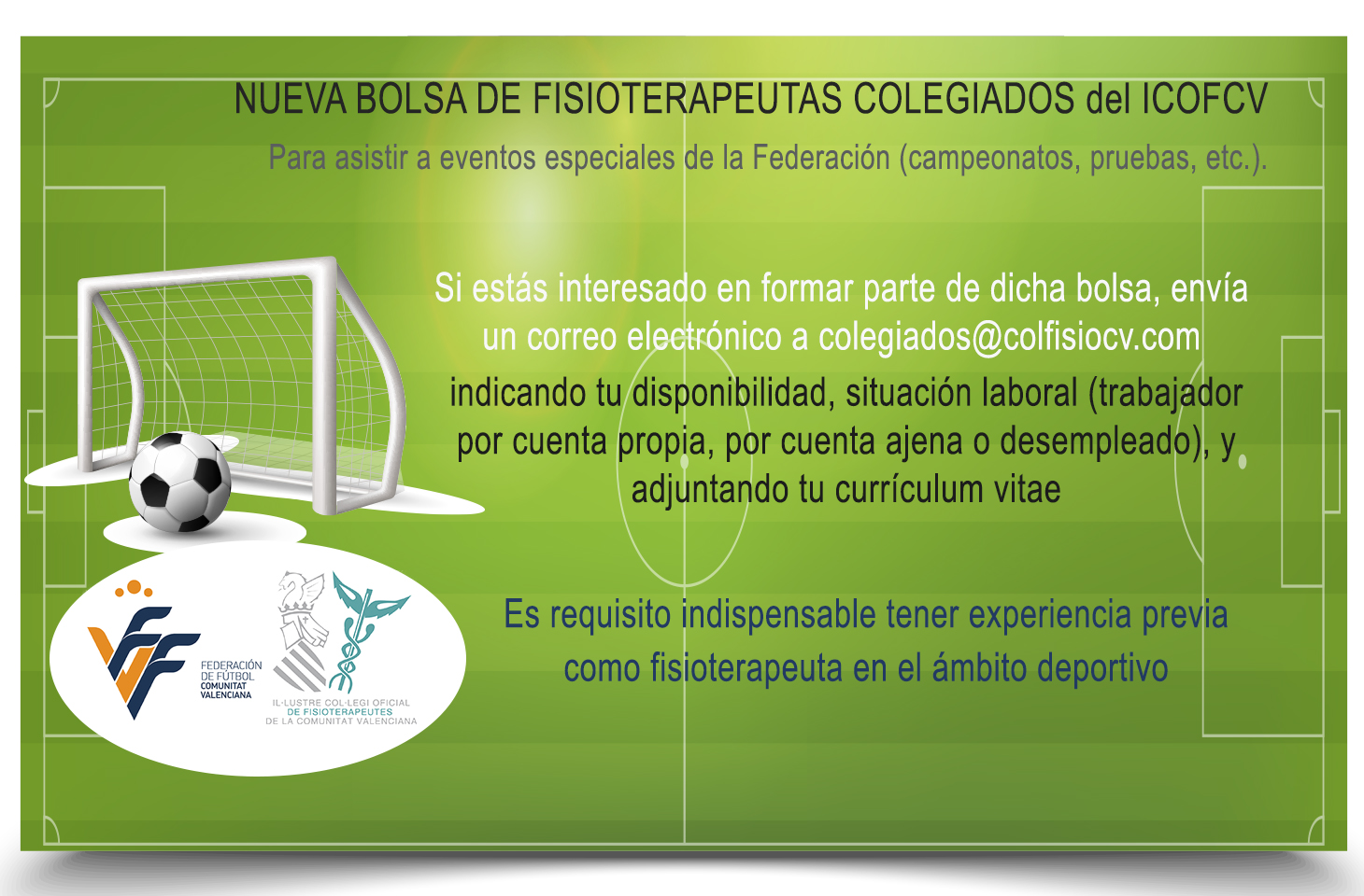 El ICOFCV abre una bolsa para fisioterapeutas colegiados que quieran asistir a eventos de la Federación de Fútbol El ICOFCV abre una bolsa para fisioterapeutas colegiados que quieran asistir a eventos de la Federación de Fútbol