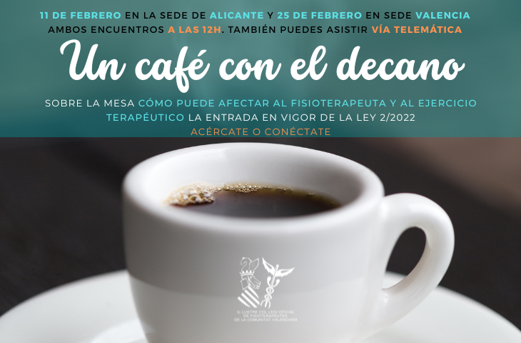 “Un café con el decano”. Acércate o conéctate y hablemos de Fisioterapia y de  temas clave para el fisioterapeuta, como la Ley 2/2022