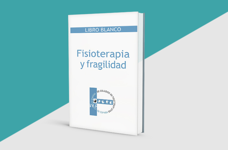 El CGCFE edita el Libro Blanco sobre Fisioterapia y Fragilidad El CGCFE edita el Libro Blanco sobre Fisioterapia y Fragilidad