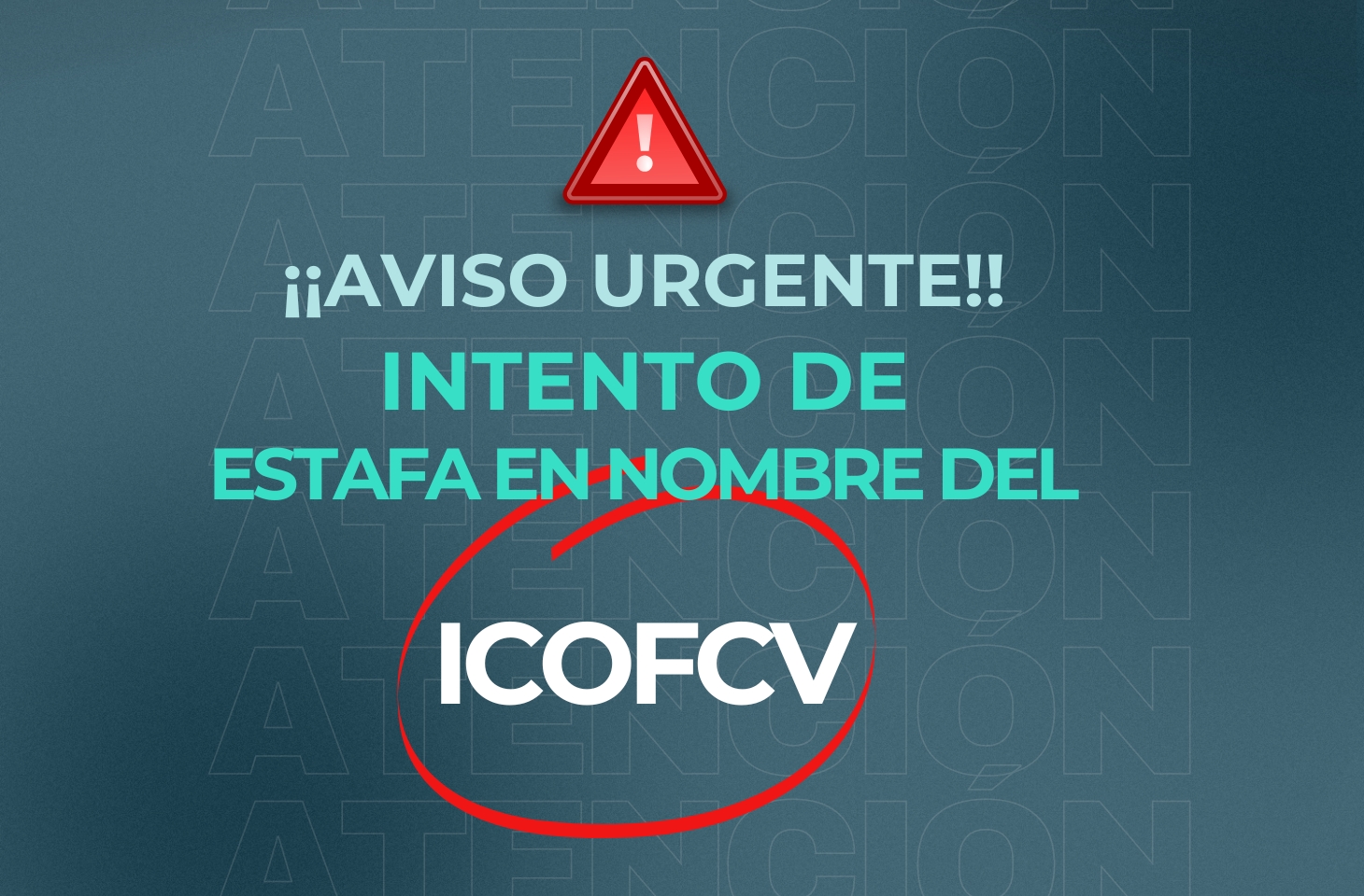 Aviso urgente: Detectado un intento de estafa a colegiados en nombre del ICOFCV