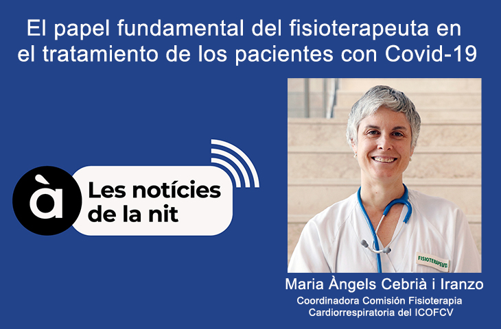 Mª Àngels Cebrià explica en 'A Punt radio' la importancia de la fisioterapia en el tratamiento de los pacientes con COVID-19 Mª Àngels Cebrià explica en 'A Punt radio' la importancia de la fisioterapia en el tratamiento de los pacientes con COVID-19