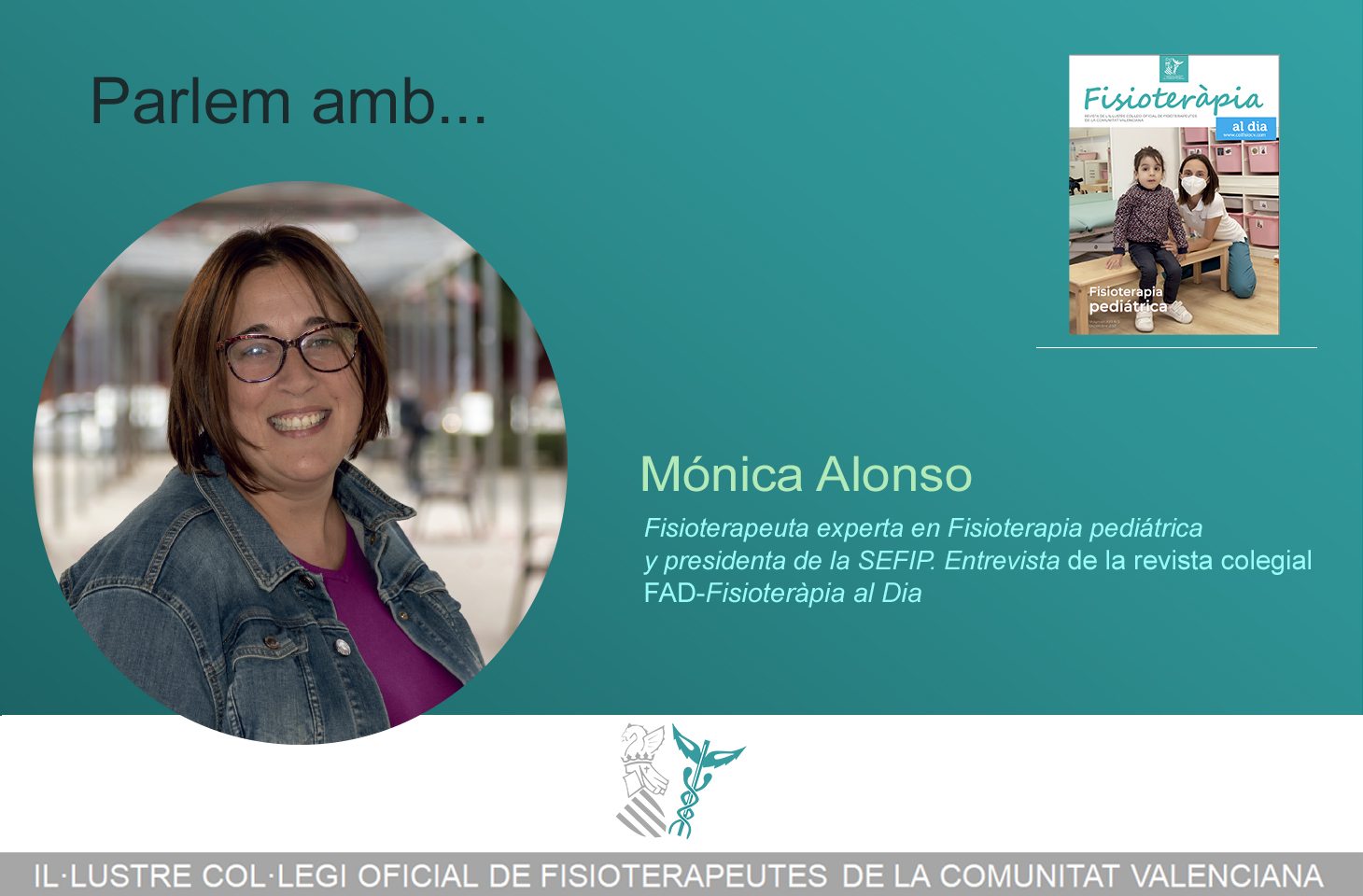 Parlem amb... Mónica Alonso, fisioterapeuta experta en Fisioterapia pediátrica y presidenta de la SEFIP Parlem amb... Mónica Alonso, fisioterapeuta experta en Fisioterapia pediátrica y presidenta de la SEFIP