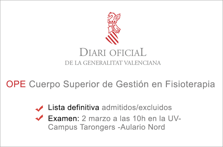 Publicada la lista definitiva de admitidos y la fecha de examen de la OPE al Cuerpo Superior de Gestión en Fisioterapia Publicada la lista definitiva de admitidos y la fecha de examen de la OPE al Cuerpo Superior de Gestión en Fisioterapia