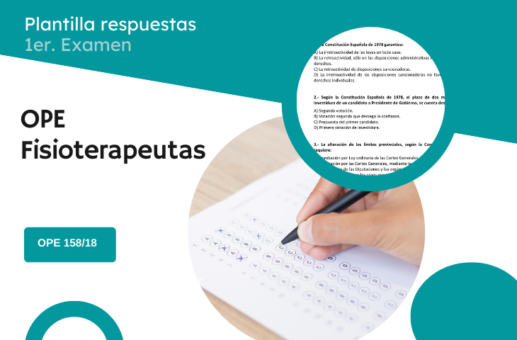 Publicada la plantilla de respuestas del primer ejercicio de a OPE de fisioterapeutas convocada por la Conselleria de Justicia Publicada la plantilla de respuestas del primer ejercicio de a OPE de fisioterapeutas convocada por la Conselleria de Justicia