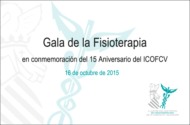 El ICOFCV celebra el próximo 16 de octubre la Gala de la Fisioterapia con motivo de su 15 Aniversario El ICOFCV celebra el próximo 16 de octubre la Gala de la Fisioterapia con motivo de su 15 Aniversario