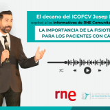 Josep Benítez en RNE: “La esperanza de vida en el paciente oncológico es mayor, pero hay otro reto: devolverle su capacidad funcional, y aquí el fisioterapeuta es esencial”