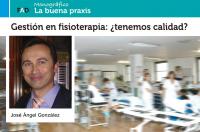 Gestión en fisioterapia: ¿tenemos calidad? -Revista FAD Colegio de Fisioterapeutas Comunidad Valenciana