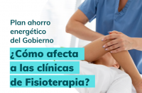 ¿Afecta el Plan de ahorro y gestión energética del Gobierno a las clínicas de Fisioterapia?